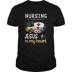 Nursing In My Veins Jesus In My Heart Shirt